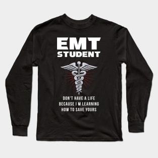 EMT STUDENT: EMT Student Long Sleeve T-Shirt